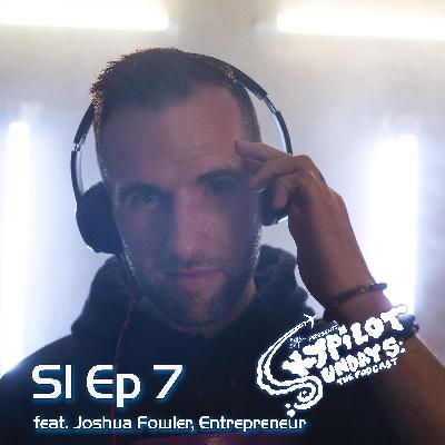 SkyPilot Sundays feat. Joshua Fowler, Entrepreneur SkyPilot Sundays feat. Joshua Fowler, Entrepreneur