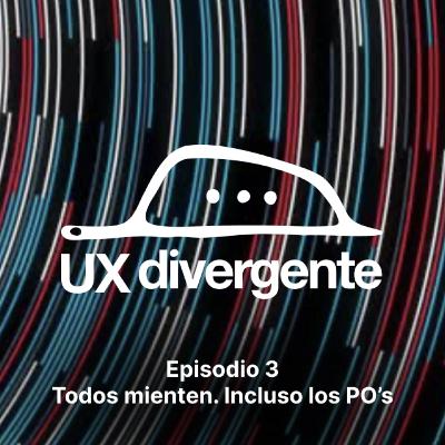 Todos mienten. Incluso los PO's