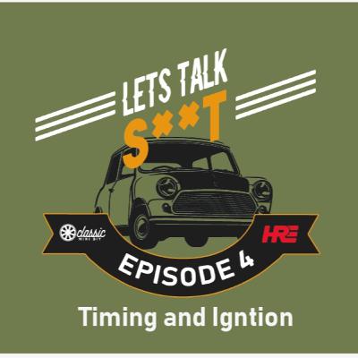 Let's Talk Shit - Episode 4 | Ignition and Timing in a Classic Mini