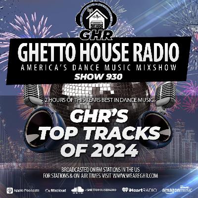 Episode 115: DJ Peeti-V - Show 930 - GHR Top Tracks 2024 [Mix #1]