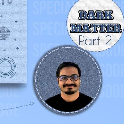 Conundrum Archives | S02E07 Part 2 | Navigating through our ignorance on Dark Matter and Dark Energy Conundrum Archives | S02E07 Part 2 | Navigating through our ignorance on Dark Matter and Dark Energy