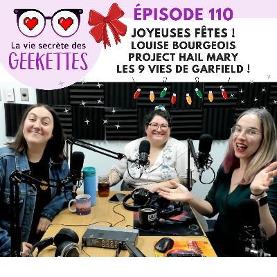 110 🎄Joyeuses Fêtes ! Louise Bourgeois -Project Hail Mary - Les 9 vies de Garfield !
