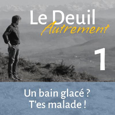 Episode 1 - Un bain glacé ? T'es malade ?