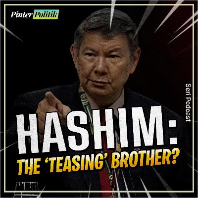 Hashim: The ‘Teasing’ Brother?