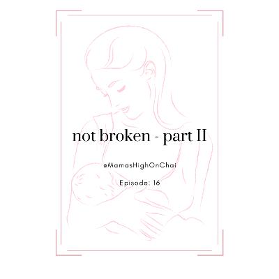 Not Broken - Part II