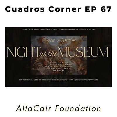 AltaCair Foundation - EP 67 of Cuadros Corner