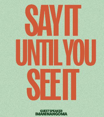 9.21.2025 Say It Until You See It - Imani Nangoma 9.21.2025 Say It Until You See It - Imani Nangoma