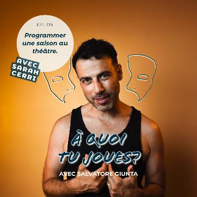 Ep 05 - Programmer une saison au théâtre avec Sarah Cerri Ep 05 - Programmer une saison au théâtre avec Sarah Cerri
