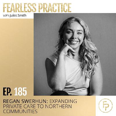 Regan Swerhun: Expanding Private Care to Northern Communities | Ep 185