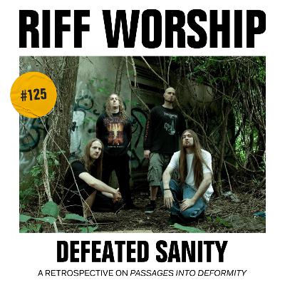 #125 - Defeated Sanity - Passages Into Deformity