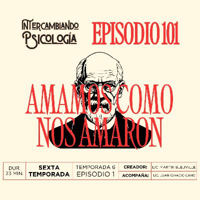 EP. 101 - Amamos como nos amaron EP. 101 - Amamos como nos amaron