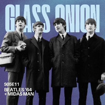 S05 E11 - Beatles '64 + Midas Man.