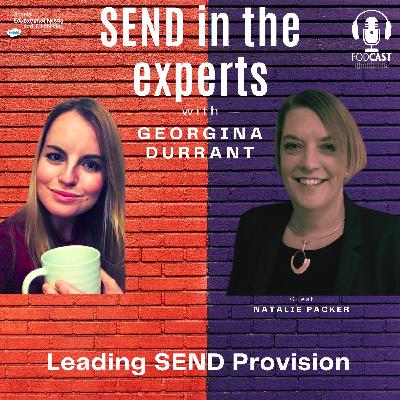 Leading SEND Provision - Georgina Durrant in conversation with Natalie Packer