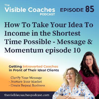 Message and Momentum Weekly 10 - How To Take Your Idea To Income in the Shortest Time Possible Message and Momentum Weekly 10 - How To Take Your Idea To Income in the Shortest Time Possible