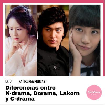 EP. 3 Diferencias entre K-dramas, Doramas, Lakorn y C-dramas