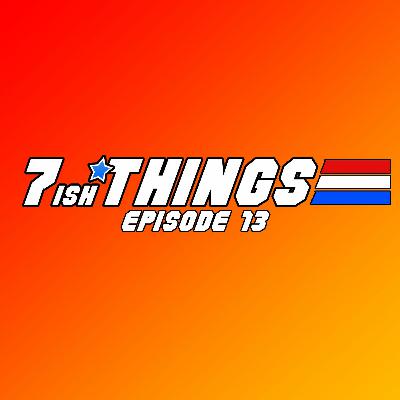 Sevenish Things - Episode 13