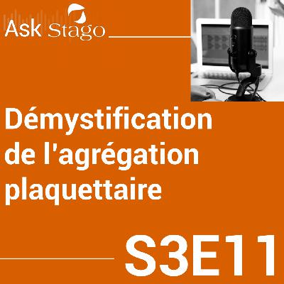 🇫🇷 S3E11 - Démystification de l’agrégation plaquettaire