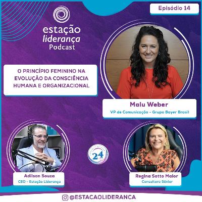 O Princípio Feminino na Evolução da Consciência Humana e Organizacional | com Malu Weber | EP14 O Princípio Feminino na Evolução da Consciência Humana e Organizacional | com Malu Weber | EP14