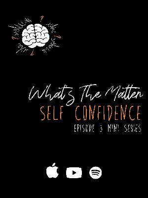 Series 1, Ep 6: Self Confidence Pt 3 | Positive Self Visualisation | The Power Of Mentally Simulating