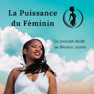 #28 - Sexualité et fibrome : quand le plaisir devient un défi