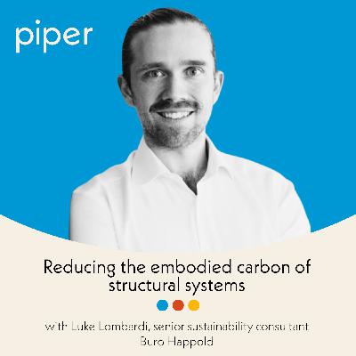 Reducing the embodied carbon of structural systems with Luke Lombardi