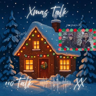 XX - Xmas Talk