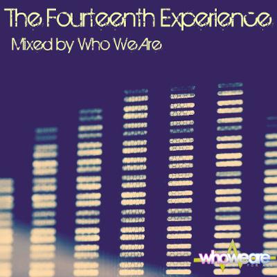 The Fourteenth Experience - Mixed by Who We Are