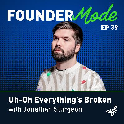 Uh-Oh Everything's Broken with Jonathan Sturgeon Uh-Oh Everything's Broken with Jonathan Sturgeon