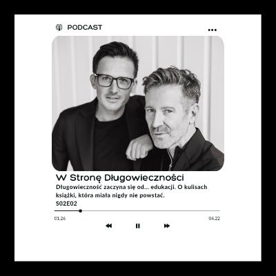 Długowieczność zaczyna się od... edukacji. O kulisach książki, która miała nigdy nie powstać.