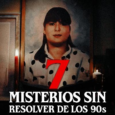 Otros 7 Misterios sin resolver de los años 90s Otros 7 Misterios sin resolver de los años 90s