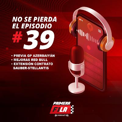 Episodio 39: Previa GP Azerbaiyán - Mejoras Red Bull - Extensión contrato Sauber-Stellantis - Noticias de la semana