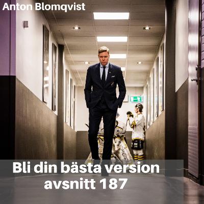 187. Anton Blomqvist: Våga göra fel, ledarskap & vara ärlig mot sig själv