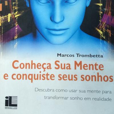 Conheça sua mente e conquiste seus sonhos #Parte3