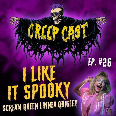 Creep Cast Ep.26 - Scream Queen Linnea Quigley