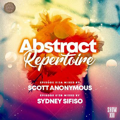 Episode 10: Abstract Repertoire XIII Mixed by Scott Anonymous