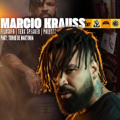 MARCIO KRAUSS Filósofo | TEDx Speaker | Palestrante / com TONHO DE MARTRINHA - podcast #462 MARCIO KRAUSS Filósofo | TEDx Speaker | Palestrante / com TONHO DE MARTRINHA - podcast #462