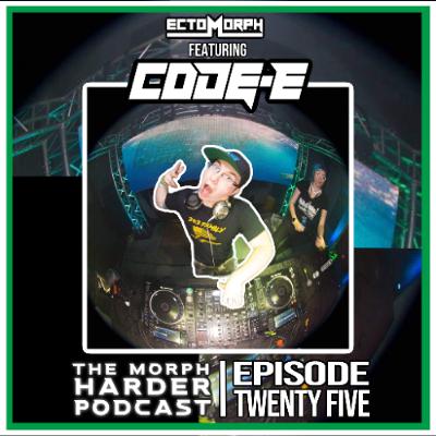 The Morph Harder Podcast: Episode 24 featuring CODE-E
