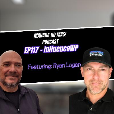 EP117 - Ryan Logan and His Blue Collar Approach to InfluenceWP