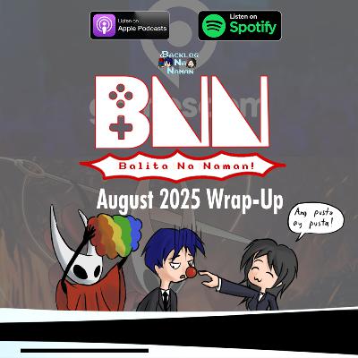 BNN Balita Na Naman! | August 2025 Wrap-Up - Gamescom Reactions and Silksong is Finally REAL! atbp. BNN Balita Na Naman! | August 2025 Wrap-Up - Gamescom Reactions and Silksong is Finally REAL! atbp.