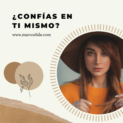 ¿CONFÍAS EN TI MISMO?