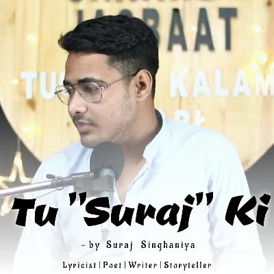 Srj Poetry:- Tu "Suraj" Ki