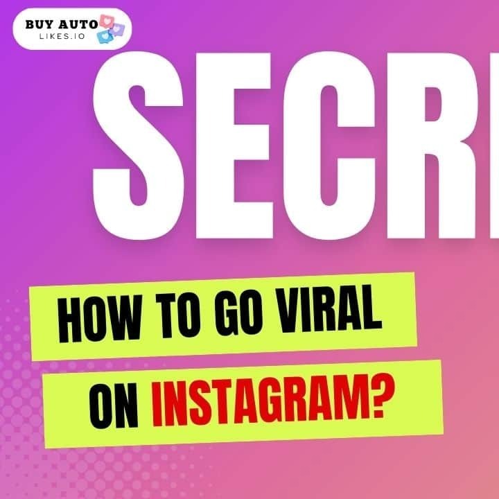 How to Go Viral on Instagram 10 Strategies How to Go Viral on Instagram 10 Strategies