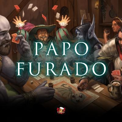 Papo Furado 06 - Sistemas Diferentes de D&D