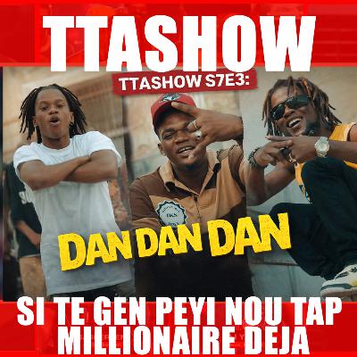 #TTASHOW S7E3: DAN DAN DAN #TTASHOW S7E3: DAN DAN DAN
