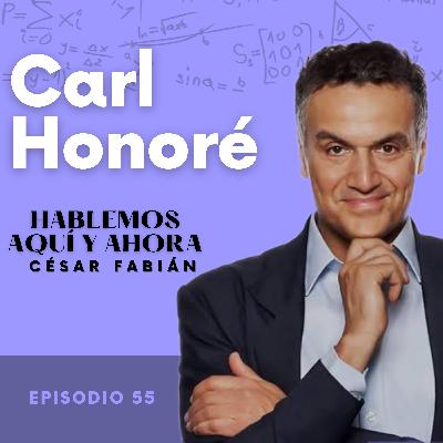 El poder de la lentitud con Carl Honore - E55