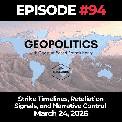 Geopolitics with Ghost Ep 95: Strike Timelines, Retaliation Signals, and Narrative Control - 3/24/26 Geopolitics with Ghost Ep 95: Strike Timelines, Retaliation Signals, and Narrative Control - 3/24/26