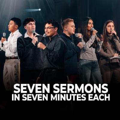 Seven Sermons in Seven Minutes Each // Family Service Seven Sermons in Seven Minutes Each // Family Service