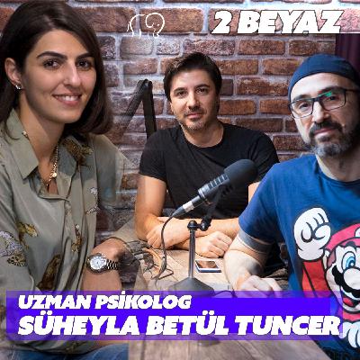 Psikolog Süheyla Betül Tuncer: Hepimizin psikolojisi değişti