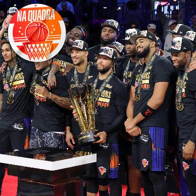 Na Quadra #263 - Knicks campeões da Copa NBA, Jokic x Sengun, e temos um novo favoritaço no Leste?