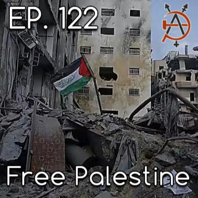 Episode 122 - Free Palestine
